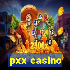 pxx casino